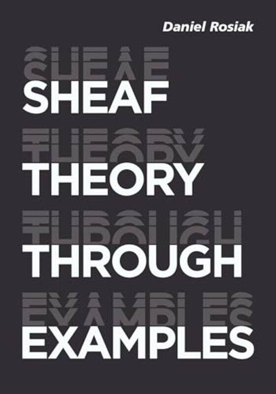 

Sheaf Theory through Examples by Daniel Rosiak-Paperback