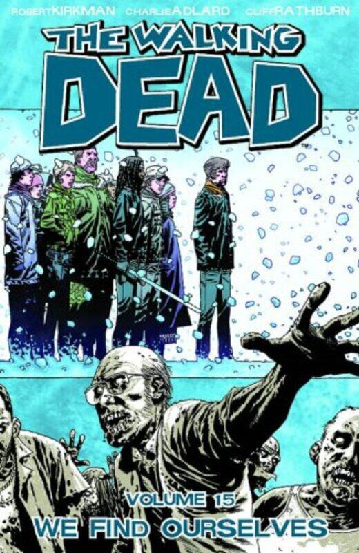 

The Walking Dead Volume 15 We Find Ourselves by Robert Kirkman-Paperback