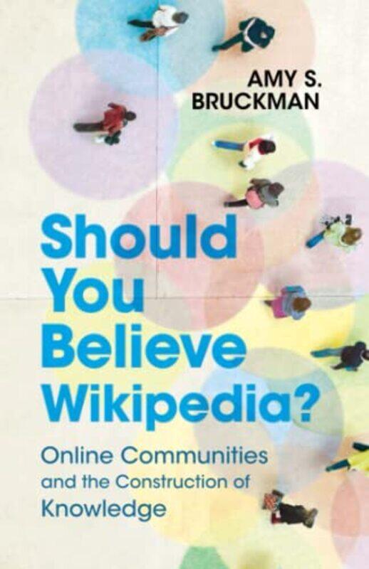 

Should You Believe Wikipedia by Amy S Georgia Institute of Technology Bruckman-Paperback