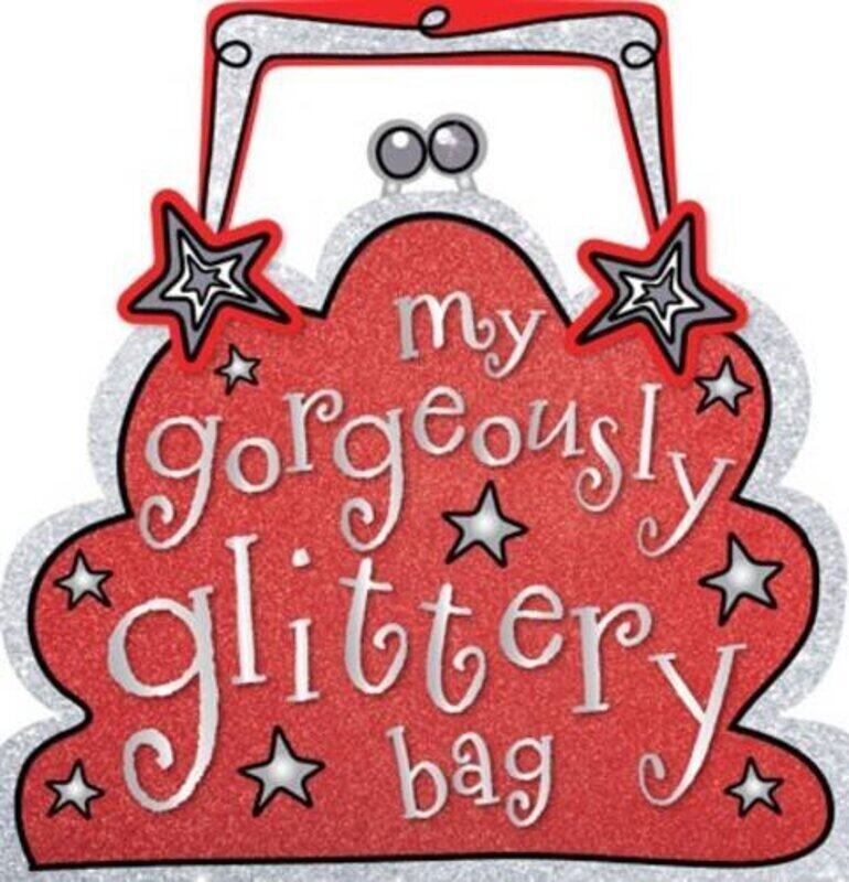 

My Gorgeously Glittery Bag, Board Book, By: Fiona Boon