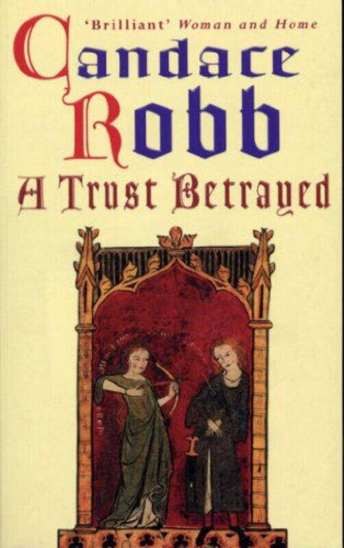 

A Trust Betrayed by Candace Robb-Paperback