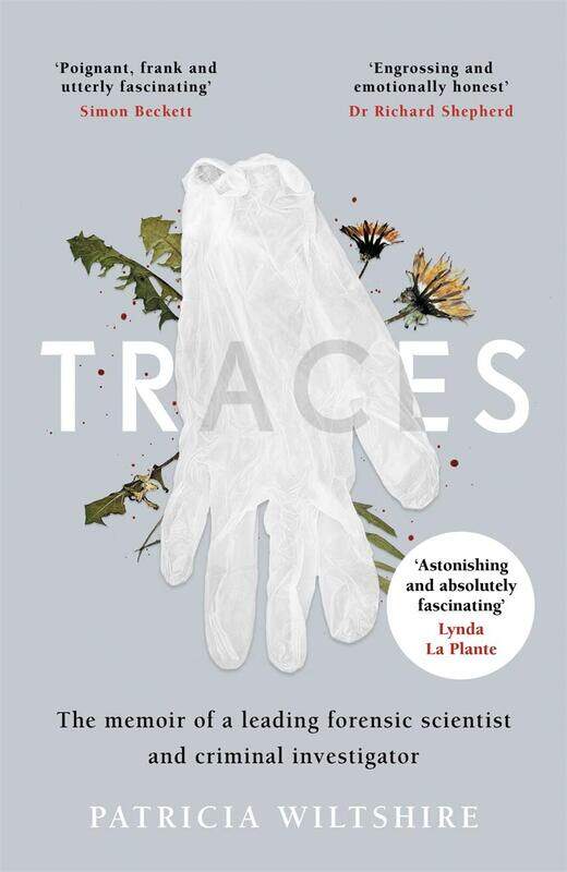 

Traces: The Memoir of a Forensic Scientist and Criminal Investigator, Paperback Book, By: Patricia Wiltshire