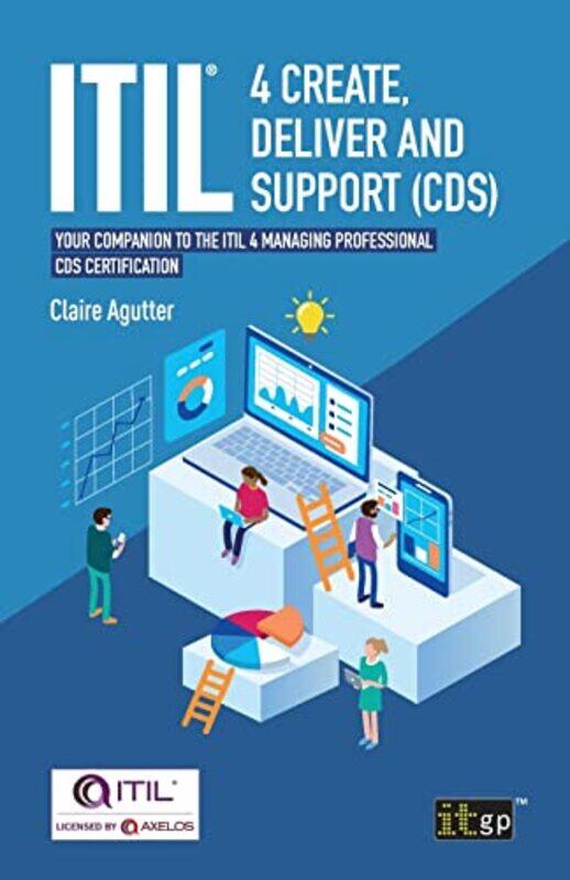 

Itilr 4 Create Deliver And Support Cds Your Companion To The Itil 4 Managing Professional Cds,Paperback By Agutter, Claire