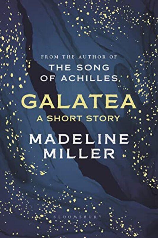 

Galatea A Short Story From The Author Of The Song Of Achilles And Circe By Miller, Madeline Hardcover