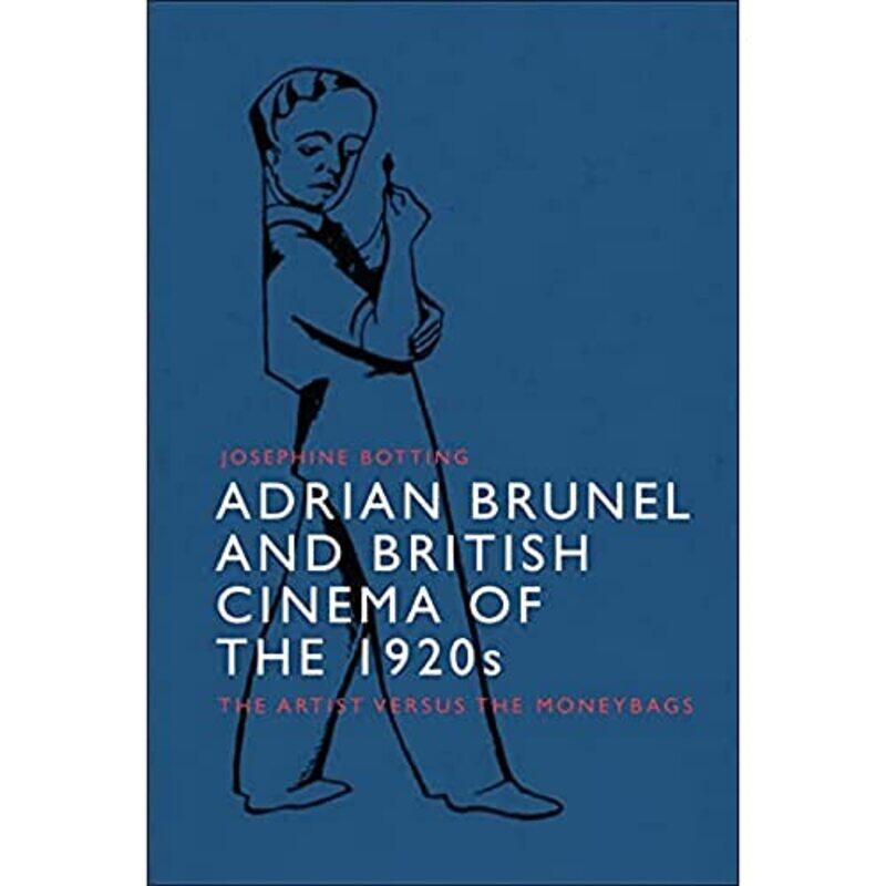 

Adrian Brunel and British Cinema of the 1920s by Josephine Botting-Hardcover
