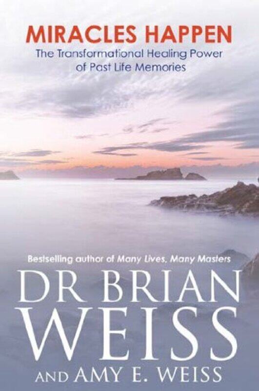 

Miracles Happen The Transformational Healing Power Of Pastlife Memories by Weiss, Dr. Brian L. - Weiss, Amy E. - Paperback