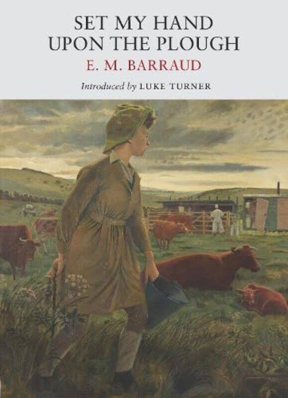 

Set My Hand Upon The Plough by E. M. Barraud -Paperback