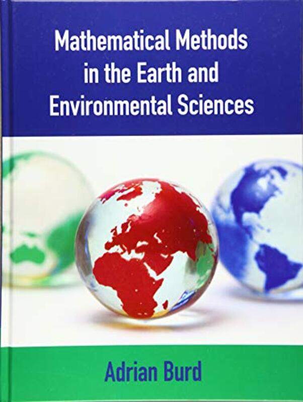 

Mathematical Methods in the Earth and Environmental Sciences by Adrian University of Georgia Burd-Hardcover