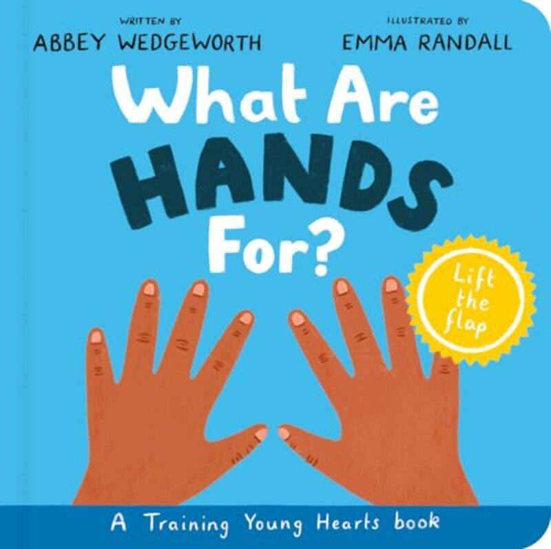 

What Are Hands For Board Book A Lifttheflap Board Book by Wedgeworth, Abbey - Randall, Emma - Paperback