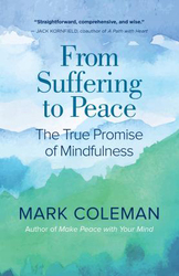 From Suffering to Peace: The True Promise of Mindfulness, Paperback Book, By: Mark Coleman