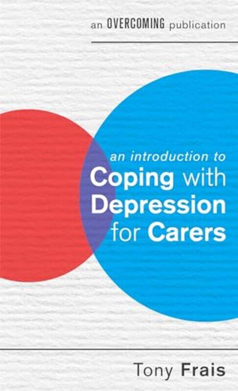 

An Introduction to Coping with Depression for Carers by Judith LM Rutgers University USA McCoydJessica Euna LeeToba Bryn Mawr College USA Schwaber Ker