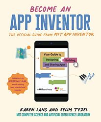 Become an App Inventor The Official Guide from MIT App Inventor by Karen LangSelim TezelMIT App Inventor ProjectMIT Computer Science and Artificial Intelligence Laboratory-Paperback