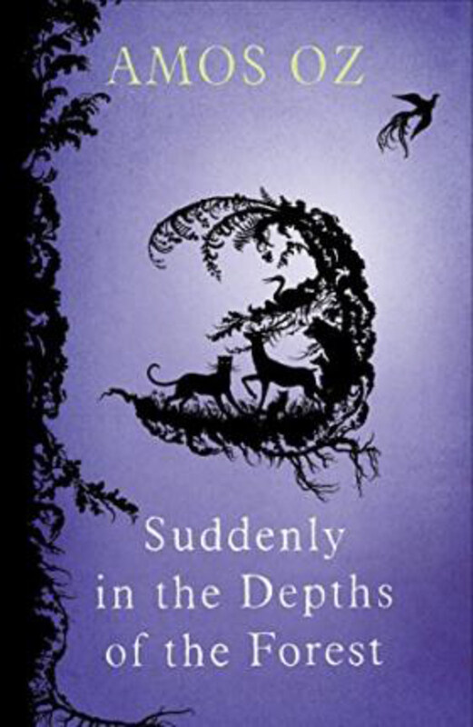 

Suddenly in the Depths of the Forest, Hardcover Book, By: Amos Oz