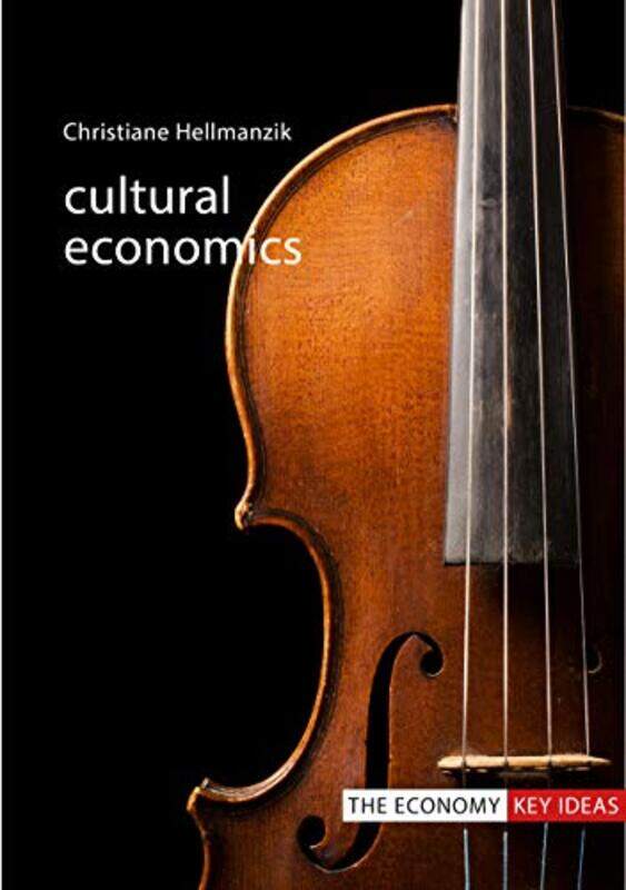 

Cultural Economics by Professor Christiane (Technical University of Dortmund) Hellmanzik-Paperback