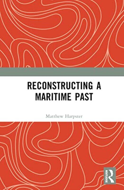 

Reconstructing a Maritime Past by New Theologian-Hardcover