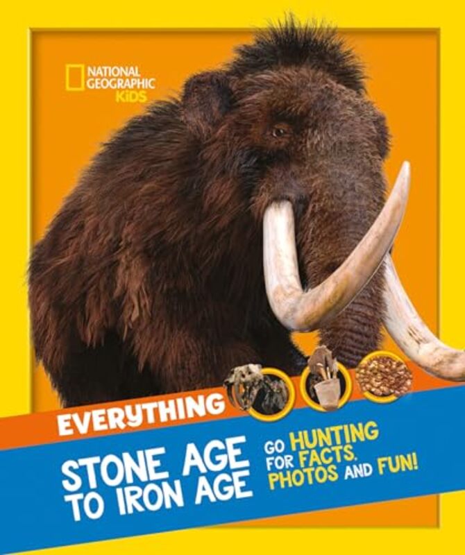 

Everything Stone Age to Iron Age by National Geographic Kids-Paperback