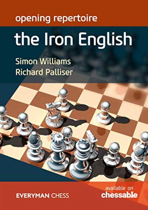 

Opening Repertoire The Iron English by Simon WilliamsRichard Palliser-Paperback