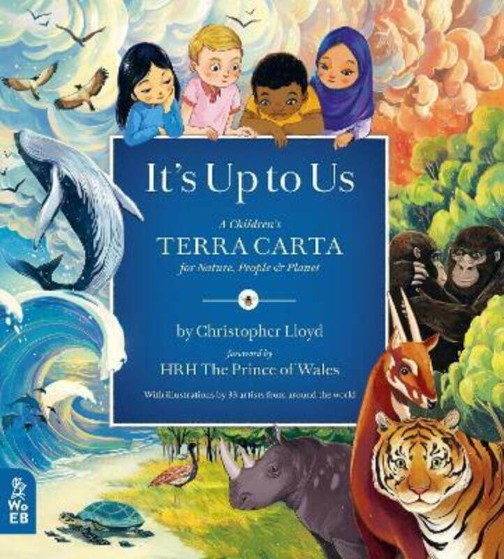 

It's Up to Us: A Children's Terra Carta for Nature, People and Planet.Hardcover,By :The Prince of Wales, His Royal Highness - Lloyd, Christopher - Sha