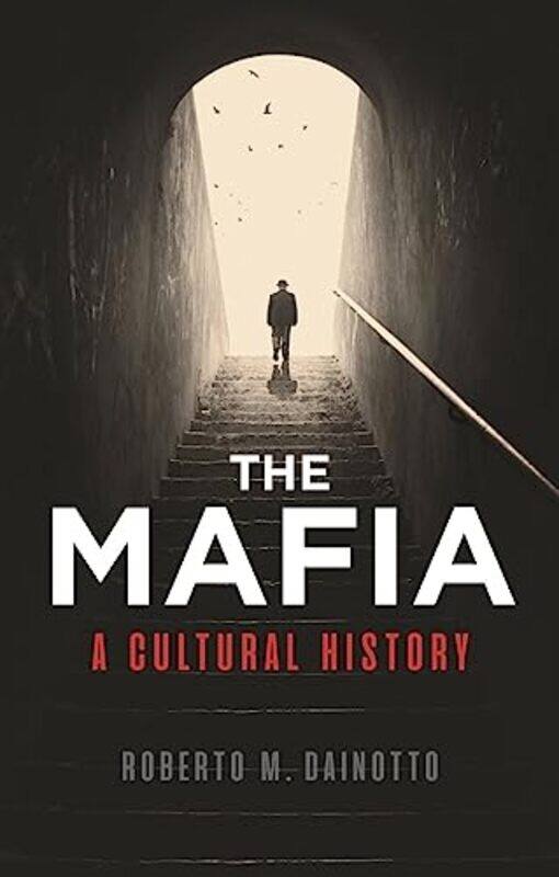 

Mafia The A Cultural History by Roberto M. Dainotto - Paperback