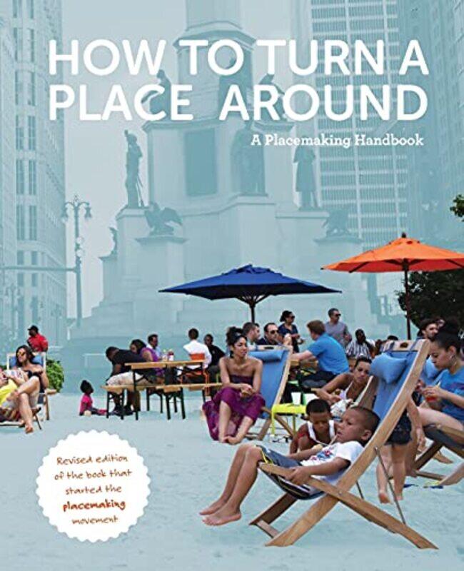 

How to Turn a Place Around: A Placemaking Handbook , Paperback by Madden, Kathy
