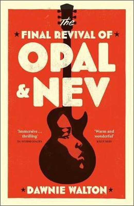 

The Final Revival of Opal & Nev, Paperback Book, By: Dawnie Walton