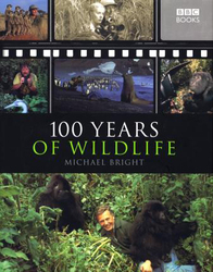 100 Years of Wildlife, Hardcover Book, By: Michael Bright