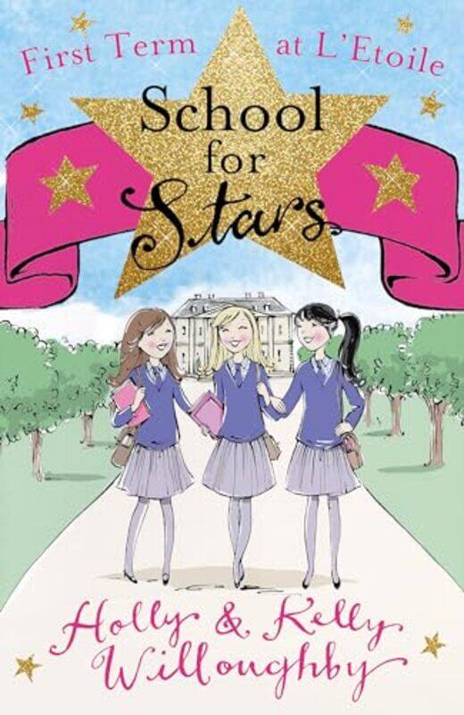 

School for Stars First Term at LEtoile by Holly WilloughbyKelly Willoughby-Paperback