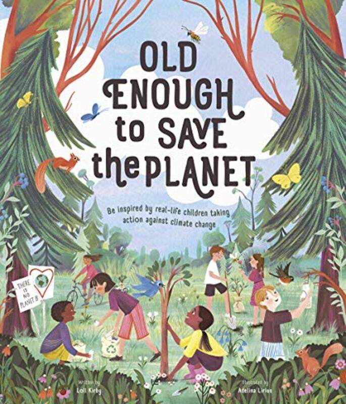 

Old Enough To Save The Planet By Kirby Loll - Hardcover