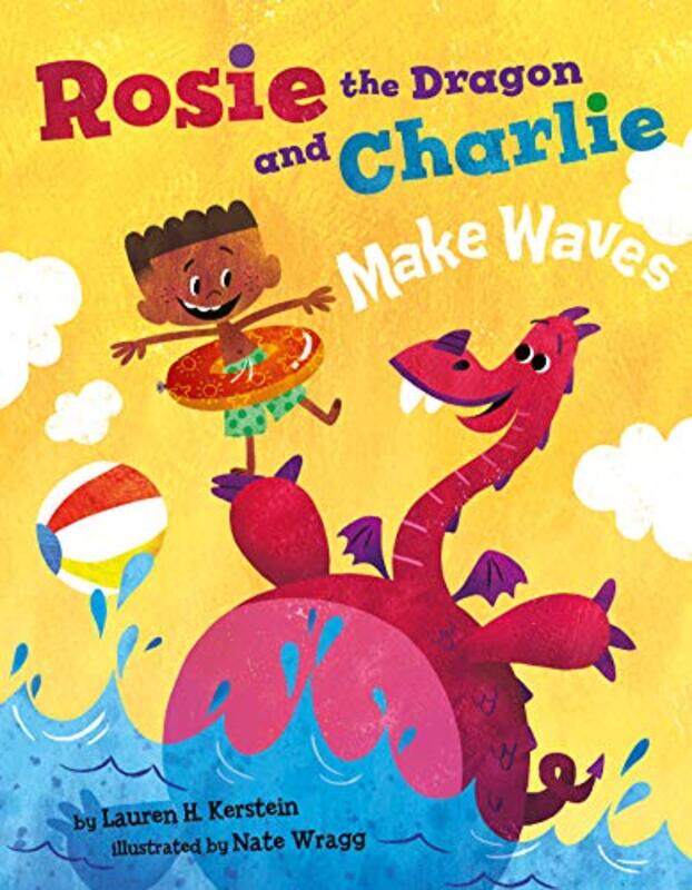 

Rosie the Dragon and Charlie Make Waves by Lauren H KersteinNate Wragg-Hardcover