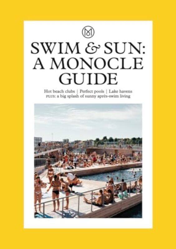 

Swim Monocle S 100 Favourite Spots For A Dip by Tyler Br l Hardcover