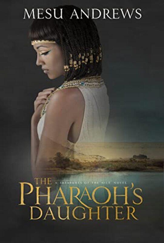 

The Pharaohs Daughter by Mesu Andrews-Paperback