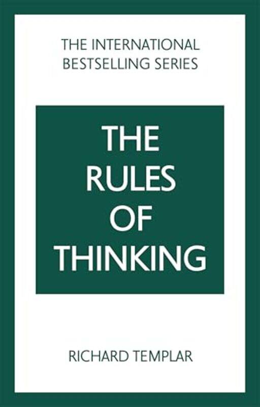 

The Rules of Thinking A Personal Code to Think Yourself Smarter Wiser and Happier by Richard Templar-Paperback