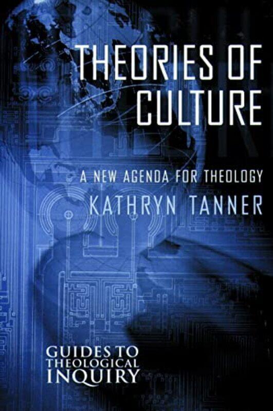 

Theories of Culture by Kathryn Tanner-Paperback