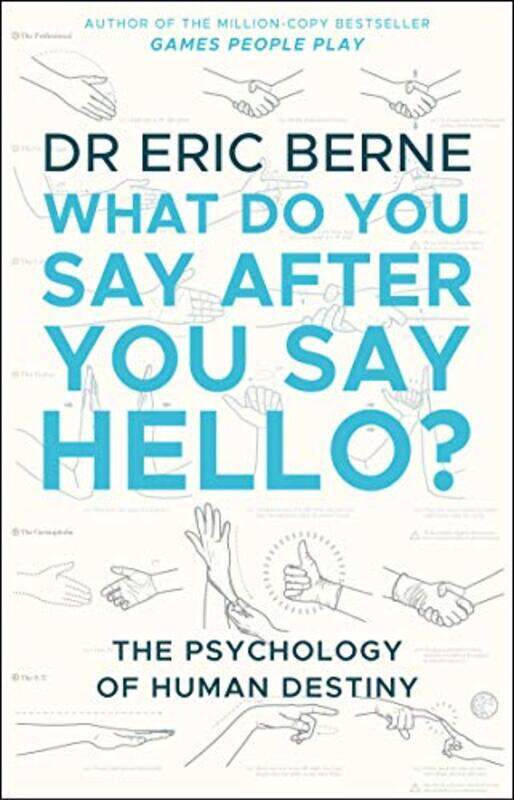 

What Do You Say After You Say Hello by Eric Berne-Paperback