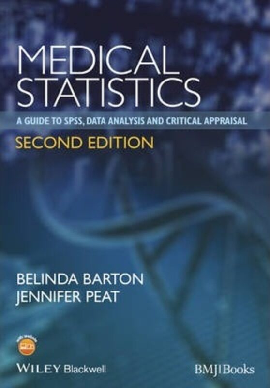 

Medical Statistics: A Guide to SPSS, Data Analysis and Critical Appraisal.paperback,By :Barton, Belinda - Peat, Jennifer