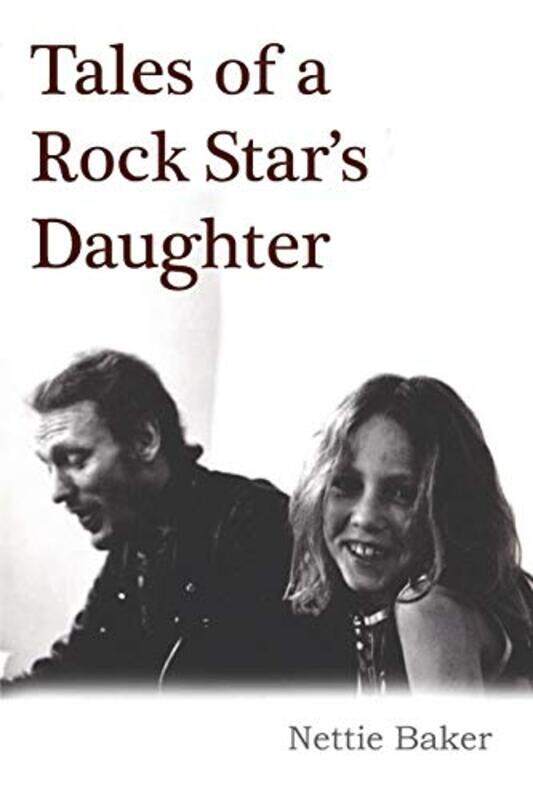 

Tales Of A Rock Stars Daughter by Nettie Baker-Paperback