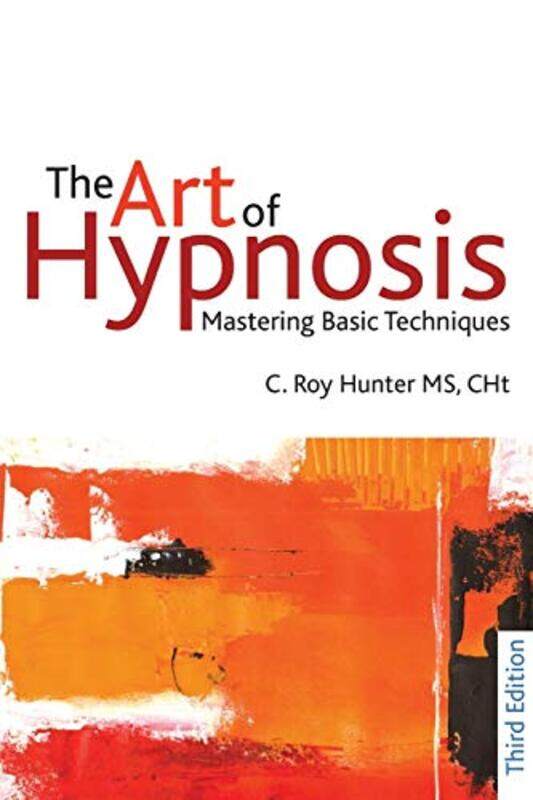 

The Art Of Hypnosis by C Roy Hunter-Paperback