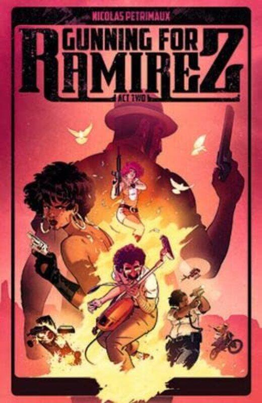 

Gunning For Ramirez, Volume 2 Paperback by Nicolas P trimaux