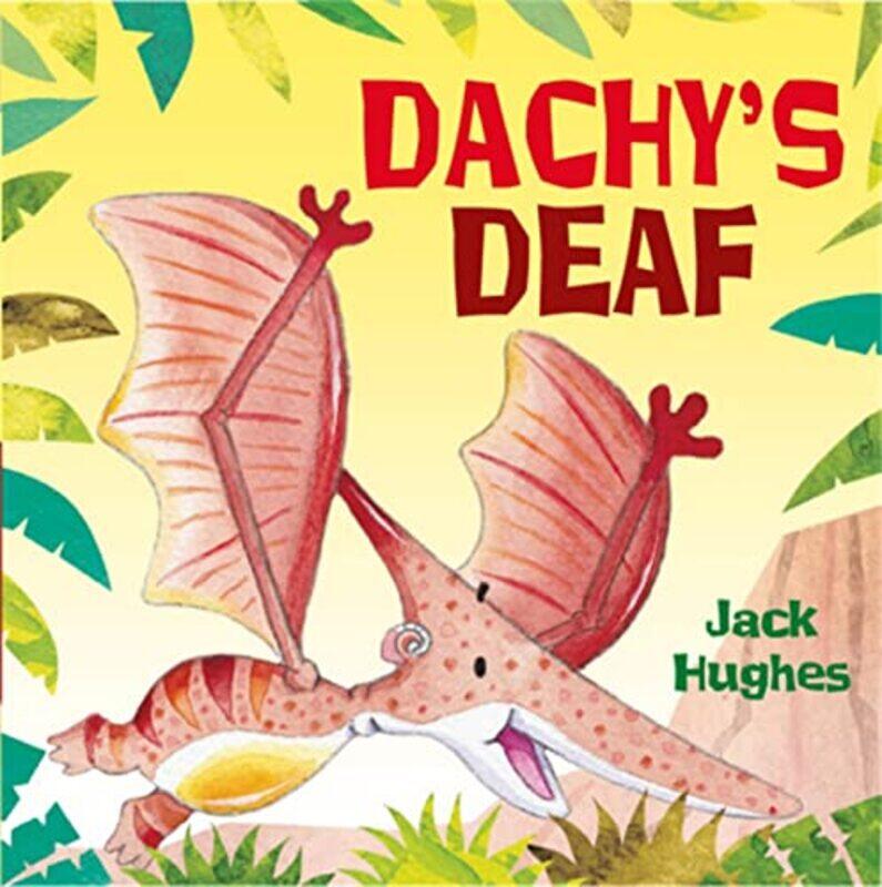 

Dinosaur Friends Dachys Deaf by Jack Hughes-Paperback