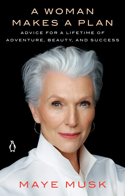 

A Woman Makes a Plan: Advice for a Lifetime of Adventure, Beauty, and Success, Paperback Book, By: Maye Musk