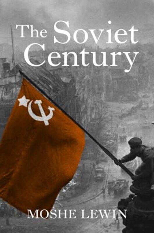 

The Soviet Century by Moshe LewinGregory Elliott-Paperback