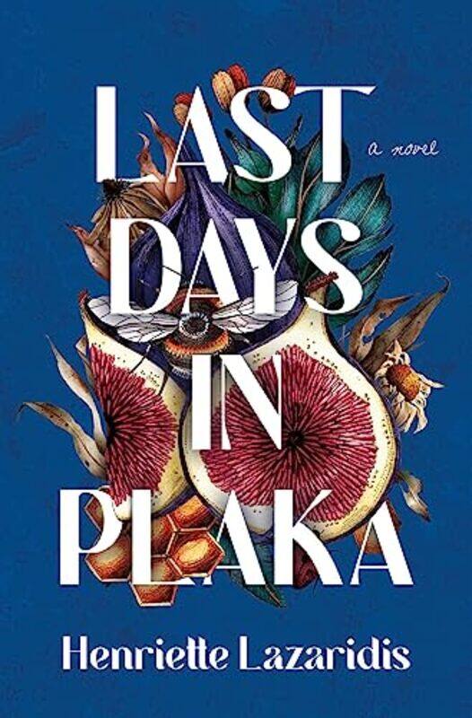 

Last Days in Plaka by Henriette Lazaridis-Hardcover