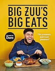 Big Zuus Big Eats: Delicious home cooking with West African and Middle Eastern vibes by Zuu, Big - Hardcover