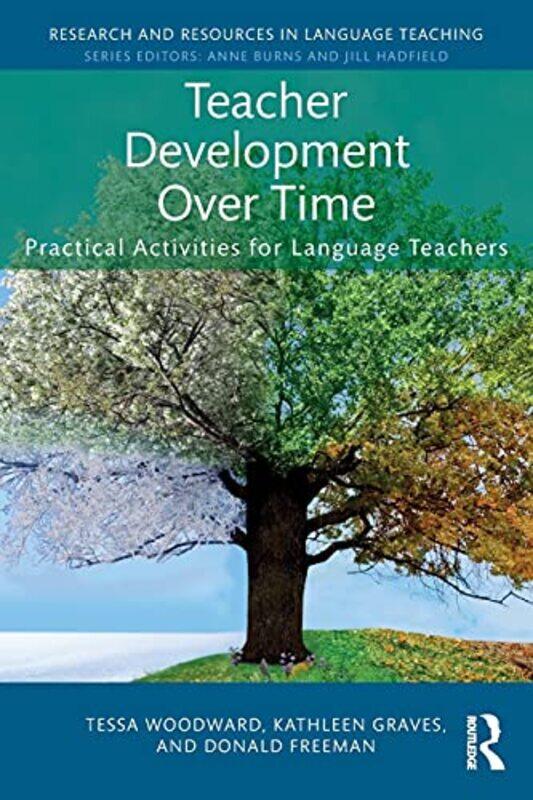 

Teacher Development Over Time Practical Activities For Language Teachers By Woodward, Tessa - Graves, Kathleen - Freeman, Donald (University Of Michig