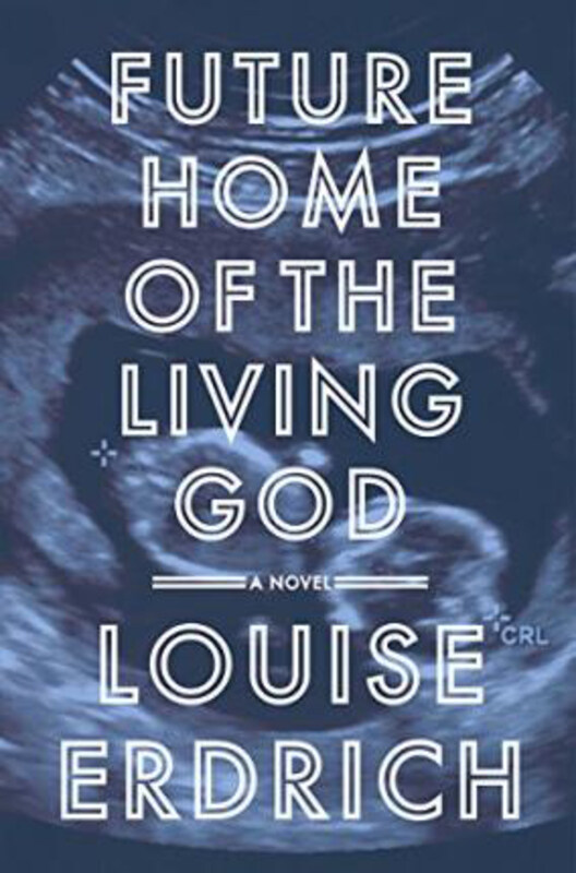 

Future Home of the Living God, Paperback Book, By: Louise Erdrich