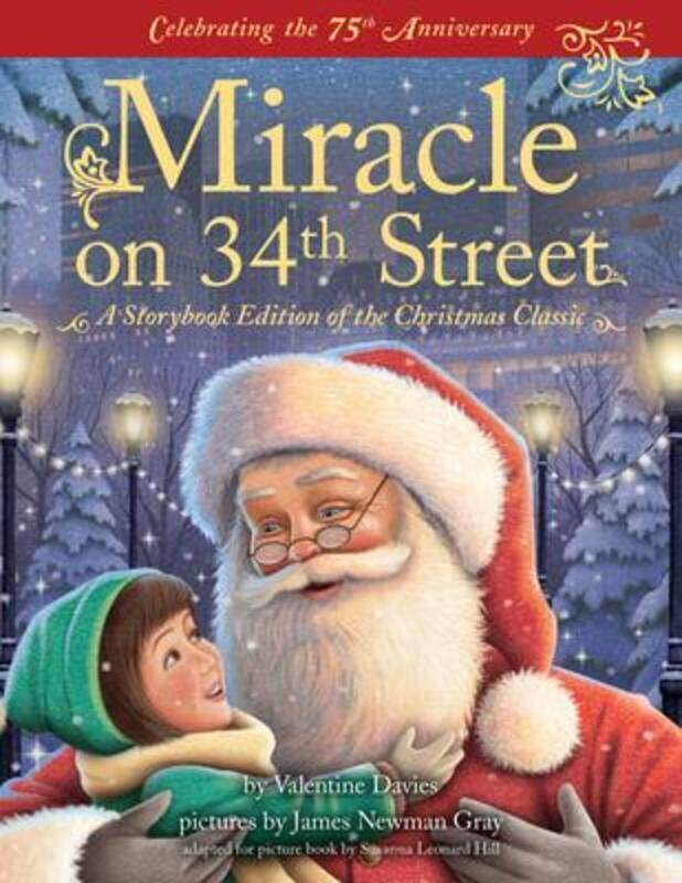 

Miracle on 34th Street: A Storybook Edition of the Christmas Classic.Hardcover,By :Newman Gray, James - Hill, Susanna Leonard - Davies, Valentine