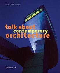 Talk About Contemporary Architecture,Paperback,ByGilles de Bure