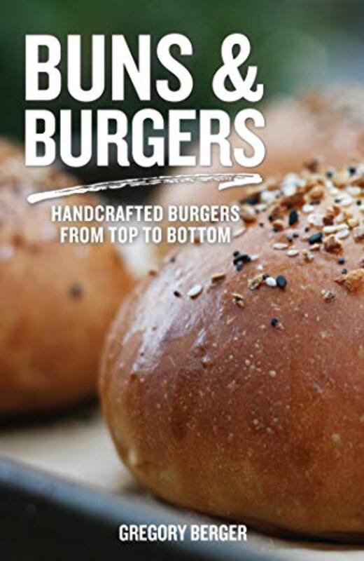 Buns And Burgers By Berger, Gregory Paperback
