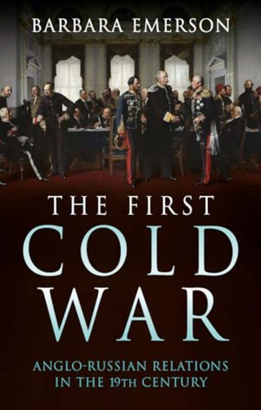 

The First Cold War by Barbara Emerson -Hardcover