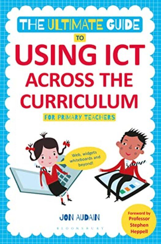 

The Ultimate Guide to Using ICT Across the Curriculum For Primary Teachers by Kate Evans-Paperback